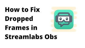 How to Fix Dropped Frames Streamlabs OBS