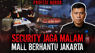 JAGA MALAM HOROR !! SECURITY MALL BERHANTU DI JAKARTA