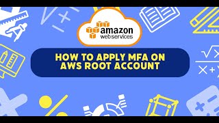 How to apply MFA (Multi Factor Authentication) on AWS root Account