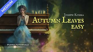 Autumn Leaves (easy) - Joseph Kosma Piano Tutorial