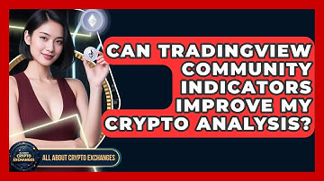 Can TradingView Community Indicators Improve My Crypto Analysis? - All About Crypto Exchanges
