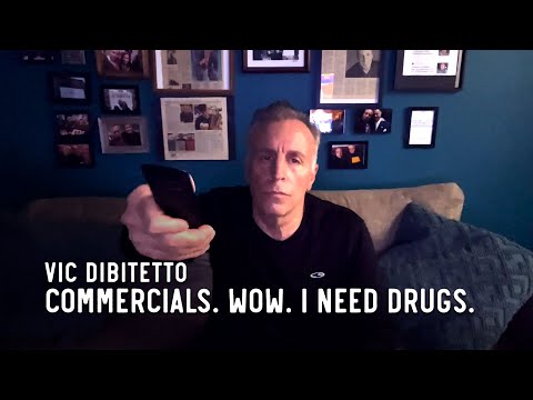 Commercials. Wow. I need drugs.