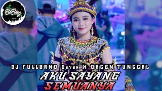 DJ DAYAK - AKU SAYANG SEMUANYA - REMIX ORGEN TUNGGAL CAMPURAN