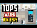 Top 5 Best Water Ionizers 2020 Reviews