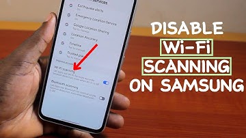 How to Turn Off WiFi Scanning on Samsung