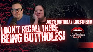"I Don't Recall There Being Buttholes" | Joel's Birthday Bash Livestream | The Articulate Coven