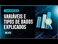 Curso Básico de R - Aula 2: Variáveis e Tipos de Dados Explicados