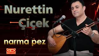 Nurettin Çiçek - Narma Pez  Resimi