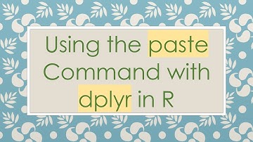 Using the paste Command with dplyr in R