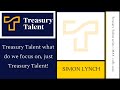 Treasury talent what do we focus on just treasury talent