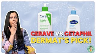 Cetaphil vs Cerave: Which Cleanser Is Actually Better? Dermatologist Explains!