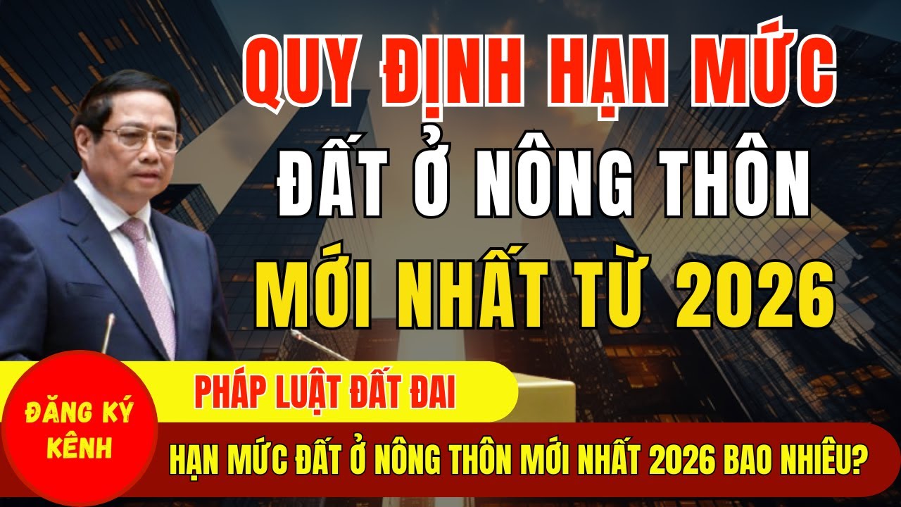 Quy Định Về Hạn Mức Đất Ở Nông Thôn Mới Nhất Từ 2026 - Luật Đất Đai 2026