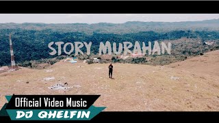  Dj Qhelfin  Story Murahan Mp3