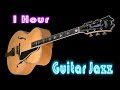 Guitar Jazz: Full Album Jazz Music (1 Hour Cool and Smooth Jazz Guitar Instrumental)