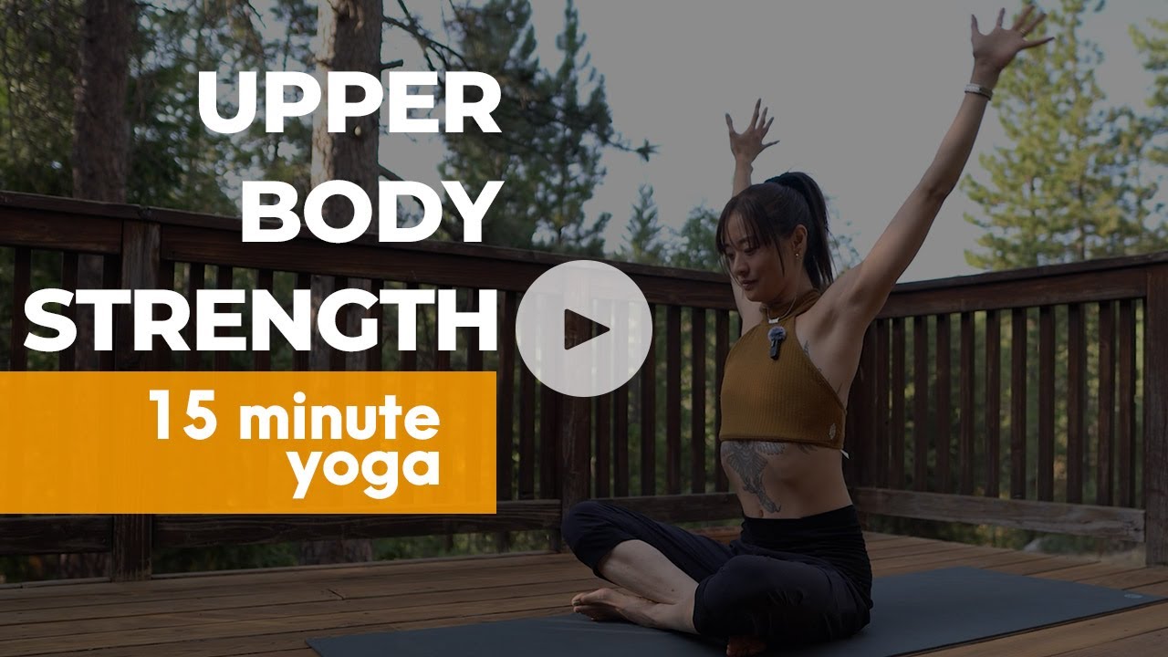15-Minute Yoga Flow to Strengthen Your Upper Body | Build Strong Arms, Shoulders & Back