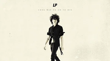 LP - Long Way To Go To Die (Official Audio)