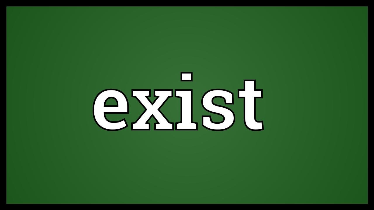 exist