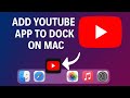 How To Add YouTube App to Dock on Mac (2025)