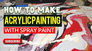 How To Make | Acrylic Painting |  with Spray Paint || Xpressions Of Art