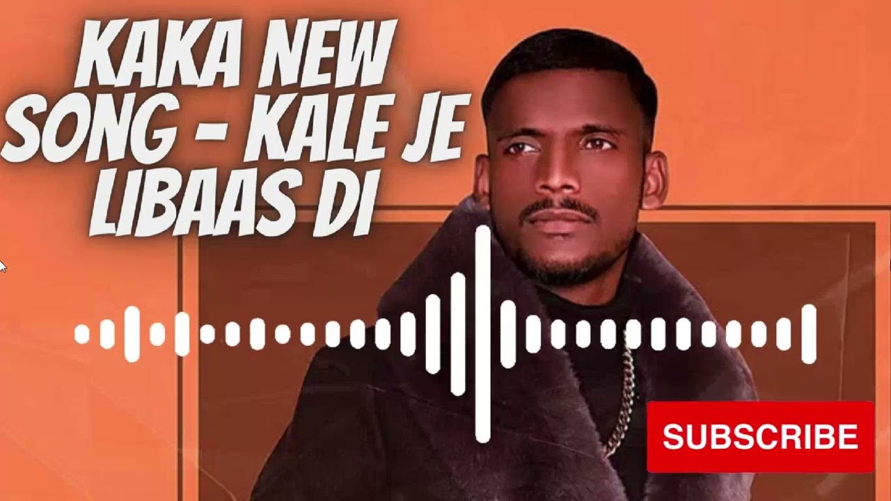 New Punjabi Songs 2021| Kaka New Song – Kale Je Libaas Di | SongsClouds | Punjabi Song 2021