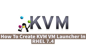How To Create KVM VM Launcher In RHEL 7.4