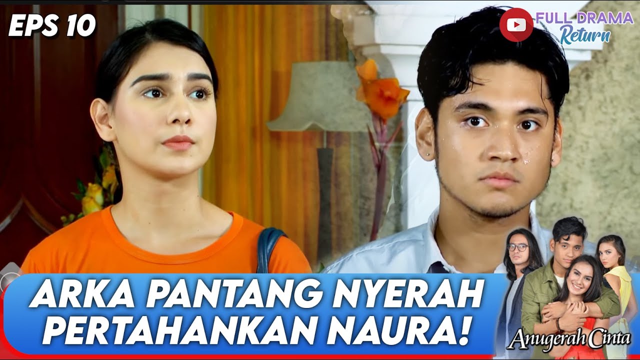 ARKA PANTANG NYERAH! NAURA TERUS DIPERTAHANKAN SAMPE TITIK AKHIR - ANUGERAH CINTA