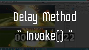 Unity3D How to : Delay Method with Invoke()