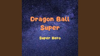 Download Lagu Super Hero (Dragon Ball Super Super Hero Theme) MP3 Download Lagu Super Hero (Dragon Ball Super Super Hero Theme) MP3