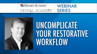 Uncomplicate Your Restorative Workflow
