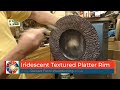 Woodturning an iridescent textured platter rim