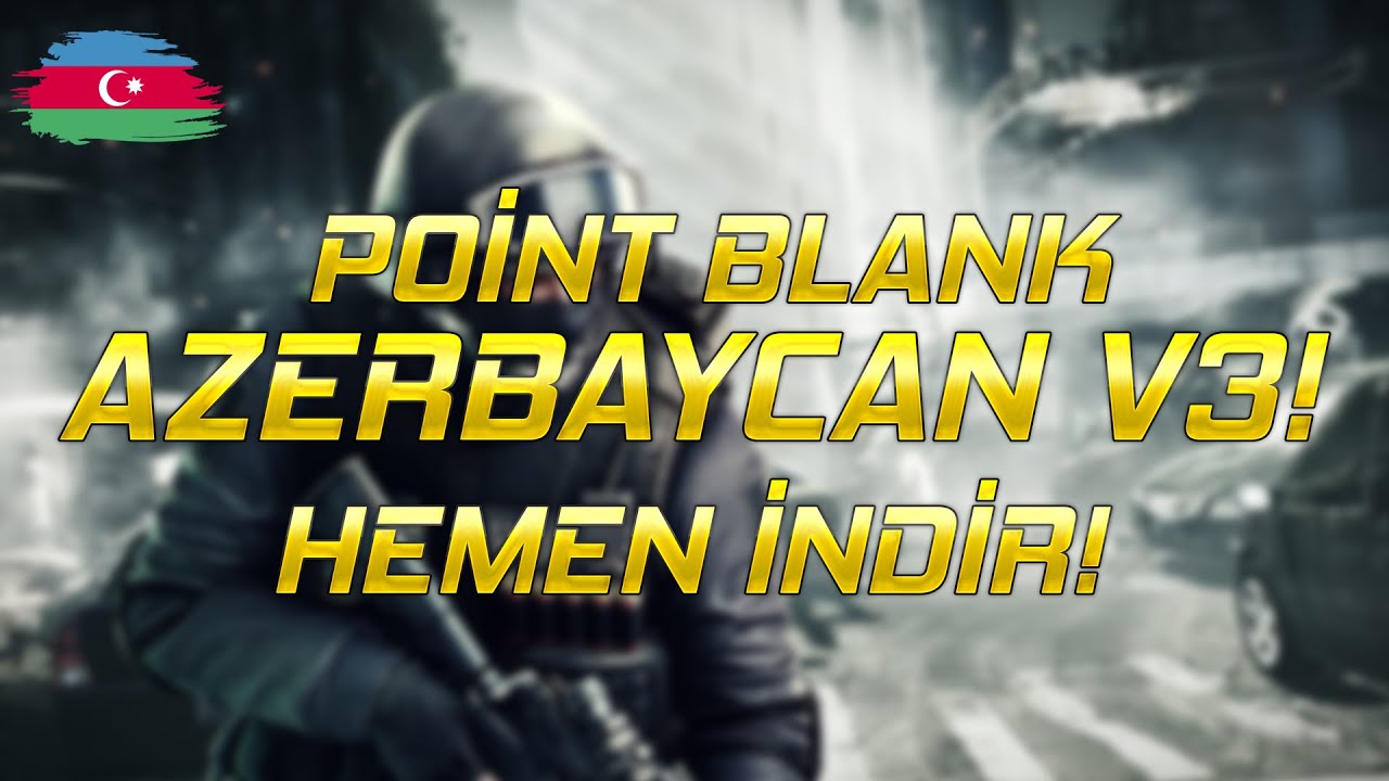 Point blank azerbaycan v3 kt ndir ve oyna youtube