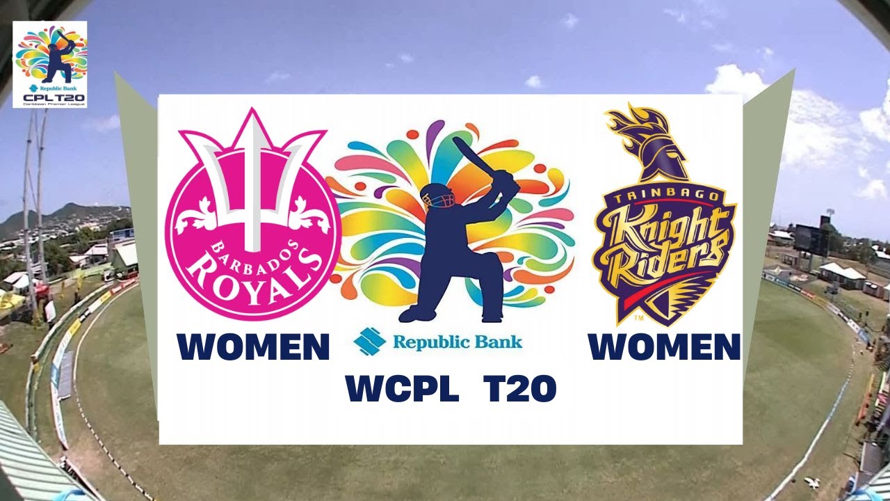 WCPL 2023 | Barbados Royals Women vs Trinbago Knight Riders Women Live | BR W vs TKR W live scores