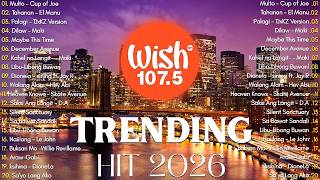 Best Of Wish 107.5 Songs Playlist : Multo - Cup Of Joe, Marilag - Dionela, Palagi, Dilaw