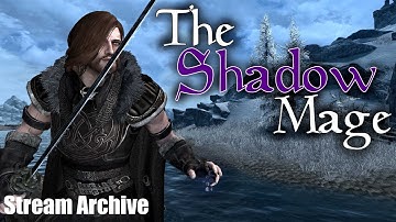 SKYRIM Stream: Building the Shadow Mage - Triumvirate Series
