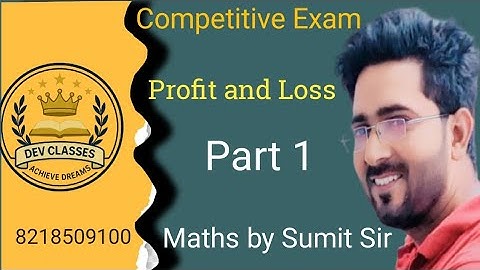 Profit and loss//part 1 // Maths by Sumit Sir//UP police//SSC //RRB//Any One day competitive Exam