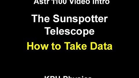 Astr 1100 Sunspotter Telescope Intro