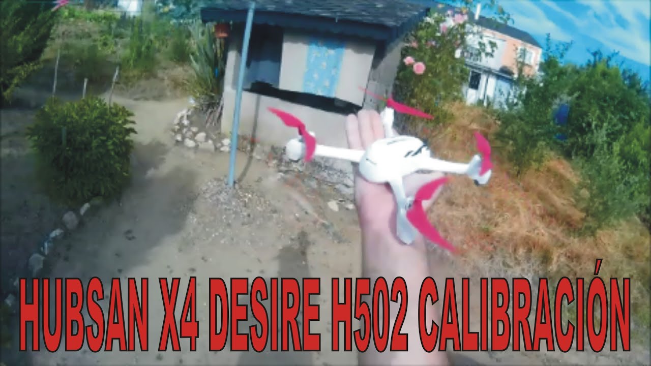 dronesense HUBSAN X4 DESIRE H502E MONTAGE CALIBRACIÓN Y VUELO EN ESPAÑOL