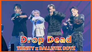 Drop Dead - TRINITY x BALLISTIK BOYZ @CentralWorld Live🔴 05022023