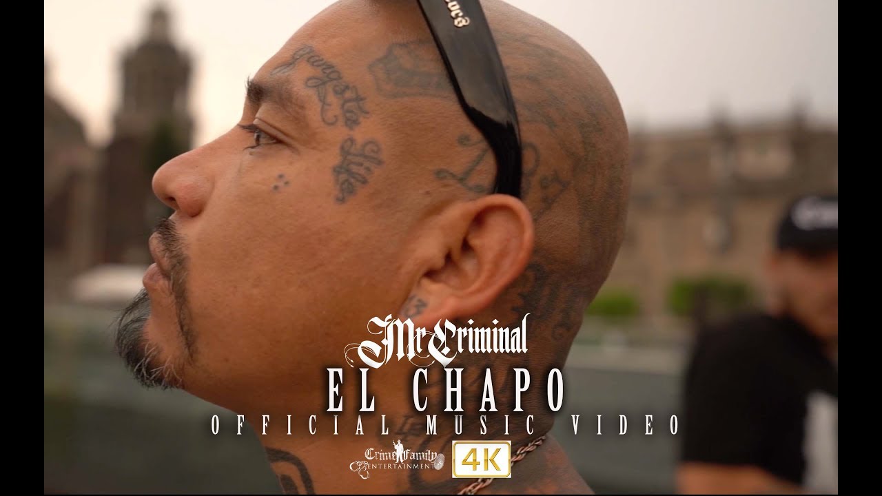 Mr Criminal   El Chapo Official Music Video