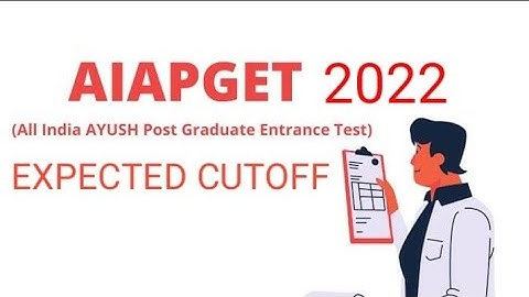 AIAPGET 2022 REVISED EXPECTED CUT OFF