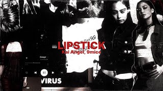 Kai Angel, 9mice - LIPSTICK (speed up)