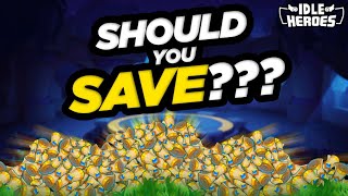 Idle Heroes - You Should Be SAVING Now