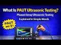 What Is PAUT Ultrasonic Testing? Phased Array Ultrasonic Testing Explained in Simple Word #paut