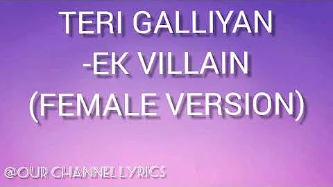 TERI GALLIYAN LYRICS (female v.)