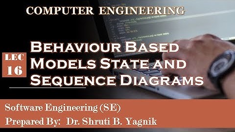 16  Behaviour Based Models State and Sequence Diagrams
