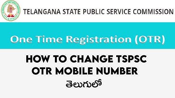 How to change TSPSC OTR Mobile number in Telugu | Creative Ideas.