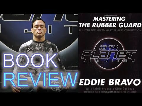 BJJ Books [Eddie Bravo - Mastering the Rubber Guard] Book Review