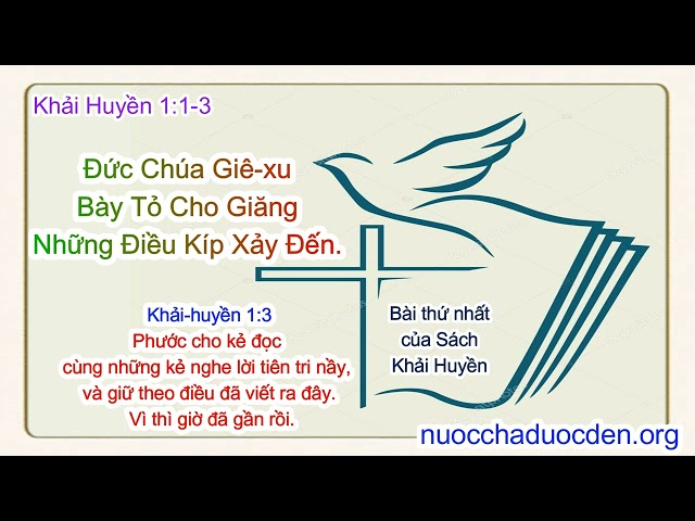 Đức Chúa Giê-xu Bày Tỏ Cho Giăng Những Điều Kíp Xảy Đến (Bài 1 Sách Khải Huyền).