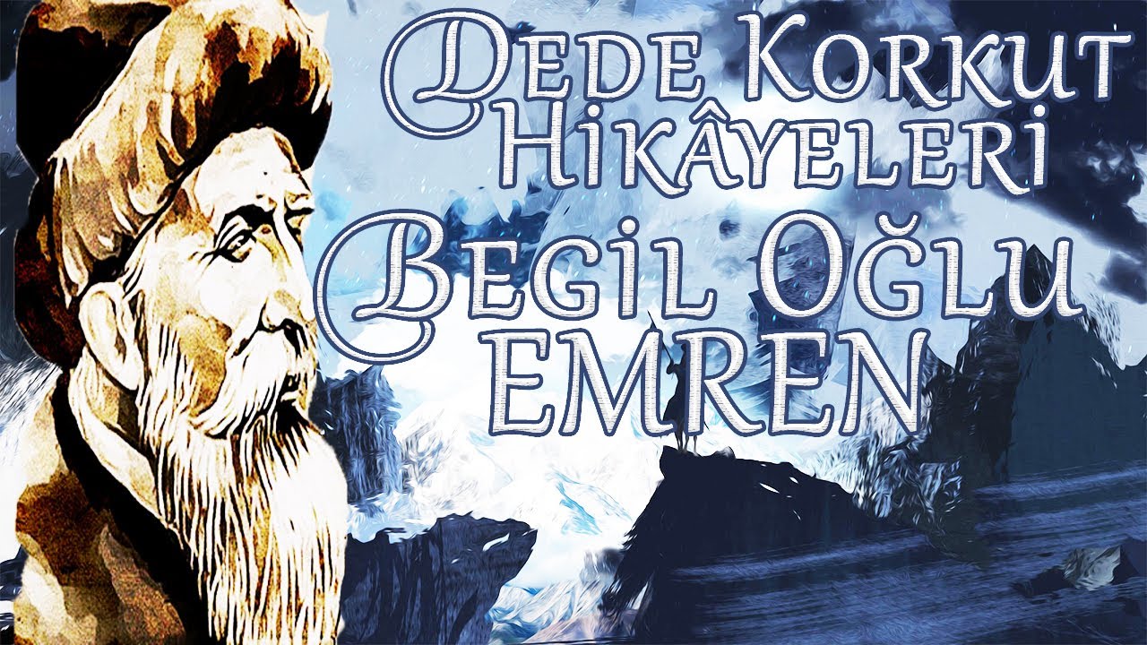 BEGİL OĞLU EMREN - Dede Korkut Hikâyeleri | sesli kitap - İbrahim Eser