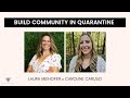 How to Find Yourself and Community During Quarantine: Happy Hour With Caroline Caruso